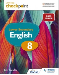 CAMBRIDGE CHECKPOINT INTERNATIONAL LOWER SECONDARY ENGLISH STUDENT'S BOOK 8: 3RD ED (ISBN: 9781398301849)