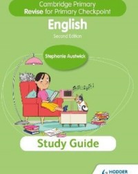 CAMBRIDGE PRIMARY REVISE FOR PRIMARY CHECKPOINT INTERNATIONAL ENGLISH STUDY GUIDE 2E (ISBN: 9781398369832)