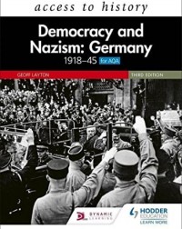 ACCESS TO HISTORY: DEMOCRACY AND NAZISM: GERMANY 1918–45 FOR AQA THIRD EDITION (ISBN: 9781510457959) ACCESS TO HISTORY: DEMOCRACY AND NAZISM: GERMANY 1918–45 FOR AQA THIRD EDITION (ISBN: 9781510457959)