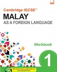 CAMBRIDGE IGCSE MALAY AS A FOREIGN LANGUAGE WORKBOOK 1 (ISBN: 9781781872642)