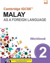 CAMBRIDGE IGCSE MALAY AS A FOREIGN LANGUAGE WORKBOOK 2 (ISBN: 9781781872659)