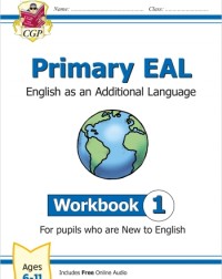 PRIMARY EAL: ENGLISH FOR AGES 6 11 WORKBOOK 1 (NEW TO ENGLISH) (ISBN: 9781789087994)
