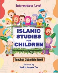 ISLAMIC STUDIES FOR CHILDREN (INTERMEDIATE LEVEL) BY ZURAIDAH RAMLI (ISBN: 9786297545042)