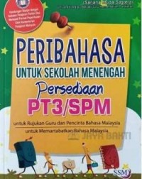 PERIBAHASA UNTUK SEKOLAH MENENGAH PERSEDIAAN PT3/SPM (ISBN: 9789670971933)