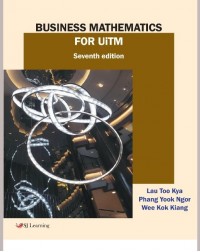 BUSINESS MATHEMATICS FOR UITM 7E LAU TOO KYA (ISBN: 9789671859438)