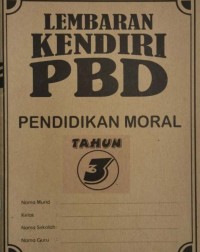 LEMBARAN KENDIRI PBD PENDIDIKAN MORAL THN 3 (ISBN: 9789672221982)