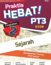 PRAKTIS HEBAT PT3 SEJARAH TINGKATAN 2 (ISBN: 9789672427353)