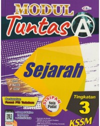 MODUL TUNTAS A+ SEJARAH TINGKATAN 3 (ISBN: 9789672520733)