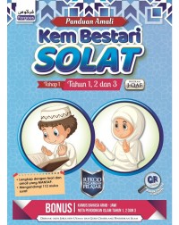 PANDUAN AMALI KEM BESTARI SOLAT TAHAP 1 TAHUN 1,2 DAN 3 (ISBN: 9789672848004