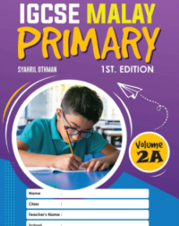 IGCSE MALAY PRIMARY, 1ST. EDITION VOLUME 2A (ISBN: 9789672868033)