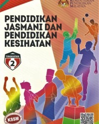 BUKU TEKS PENDIDIKAN JASMANI DAN PENDIDIKAN KESIHATAN TINGKATAN 2 (ISBN: 9789673883295)