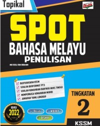 LATIHAN TOPIKAL SPOT 2022 BM PENULISAN TINGKATAN 2 (ISBN: 9789674705008)