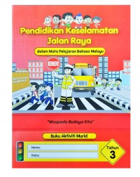 PENDIDIKAN KESELAMATAN JALAN RAYA TAHUN 3 (ISBN: 9789674380649)