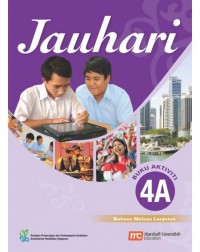 HIGHER MALAY LANGUAGE FOR SECONDARY SCHOOLS (HMLSS) (JAUHARI) ACTIVITY 4A (ISBN: 9789810127121)