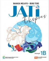 MALAY LANGUAGE FOR SECONDARY SCHOOLS (MLSS) (JATI) TEXTBOOK 1B (EXPRESS) (ISBN: 9789814927758)