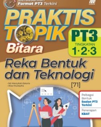 PRAKTIS TOPIK BITARA PT3 REKA BENTUK DAN TEKNOLOGI TINGKATAN 1.2.3 (ISBN: 9789837728288)