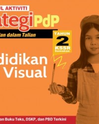 MODUL AKTIVITI STRATEGI PDP PENDIDIKAN SENI VISUAL TAHUN 2 KSSR (ISBN: 9789837736610)